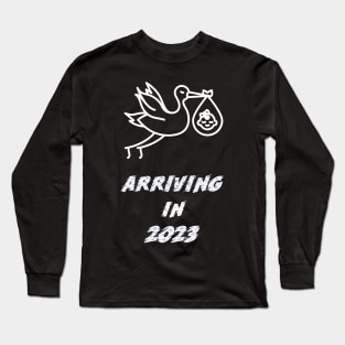 Arriving in 2023 Long Sleeve T-Shirt